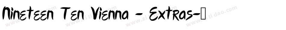 Nineteen Ten Vienna - Extras字体转换